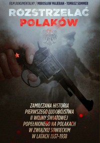 Rozstrzelać Polaków