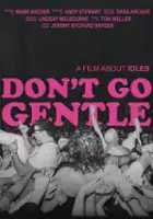 plakat filmu Don't Go Gentle: A Film About IDLES