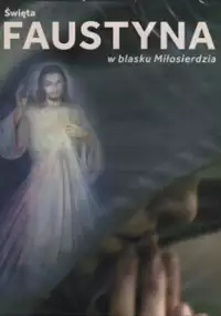 Plakat filmu Święta Faustyna w blasku miłosierdzia