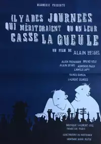 Plakat filmu Il y a des journées qui mériteraient qu'on leur casse la gueule