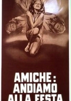 plakat filmu Amiche andiamo alla festa