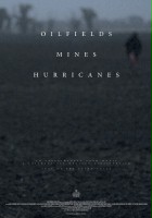 plakat filmu Oilfields Mines Hurricanes