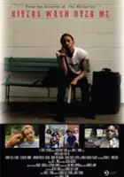 plakat filmu Rivers Wash Over Me