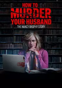 Plakat filmu Jak zamordować męża: Historia Nancy Brophy