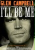 Glen Campbell: I'll Be Me