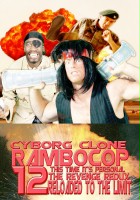 plakat filmu Cyborg Clone Rambocop 12: This Time It's Personal the Revenge Redux Reloaded to the Limit