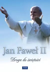 Plakat filmu Jan Paweł II - Droga do świętości