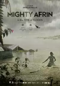 Plakat filmu Mighty Afrin: In the Time of Floods