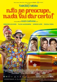 Plakat filmu Não Se Preocupe, Nada Vai Dar Certo