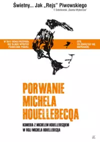 Plakat filmu Porwanie Michela Houellebecqa