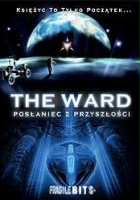 plakat filmu The Ward: Posłaniec z przyszłości
