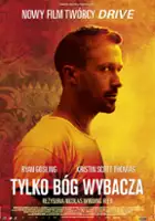 plakat filmu Tylko Bóg wybacza