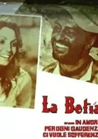 Plakat filmu La Betia ovvero in amore per ogni gaudenza ci vuole sofferenza