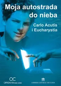 Plakat filmu Moja autostrada do nieba - Carlo Acutis i eucharystia