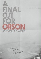 plakat filmu A Final Cut for Orson: 40 Years in the Making