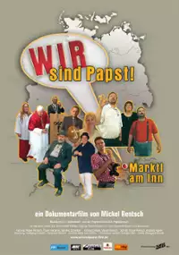 Plakat filmu Wir sind Papst! - Marktl am Inn