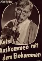 plakat filmu Kein Auskommen mit dem Einkommen