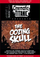 plakat filmu Cinematic Titanic: The Oozing Skull