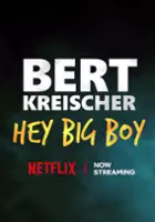 plakat filmu Bert Kreischer: Hey Big Boy