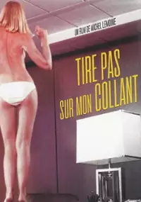 Plakat filmu Tire pas sur mon collant