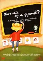 plakat filmu Kire &uuml;t&ouml;tt ez a gyerek?