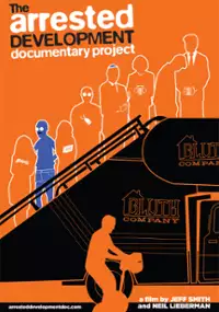 Plakat filmu The Arrested Development Documentary Project