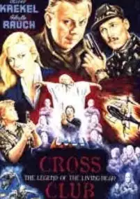 Plakat filmu Crossclub: The Legend of the Living Dead