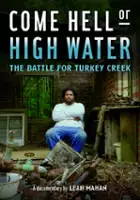 Dawn Logsdon / Come Hell or High Water: The Battle for Turkey Creek