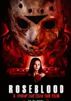 plakat filmu Rose Blood: A Friday the 13th Fan Film