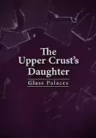 Talal Al Awamleh / The Upper Crust's Daughter: Glass Palaces