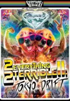 plakat filmu 2 Everything 2 Terrible (Tokyo Drift)