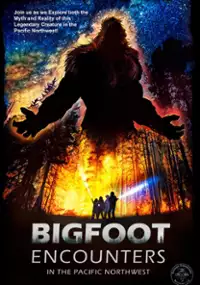 Plakat filmu Bigfoot Encounters: In the Pacific Northwest