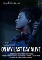 plakat filmu On My Last Day Alive