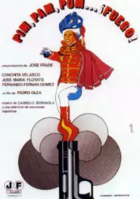 Plakat filmu Pim, pam, pum... ¡fuego!