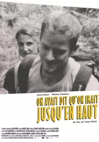 Plakat filmu On avait dit qu'on irait jusqu'en haut