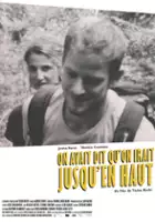 plakat filmu On avait dit qu'on irait jusqu'en haut