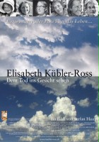 plakat filmu Elisabeth Kübler-Ross - Dem Tod ins Gesicht sehen