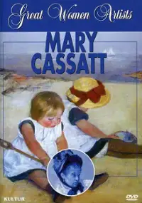 Plakat filmu Great Women Artists: Mary Cassatt
