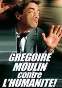 Plakat filmu Gregoir Moulin przeciw ludzkości