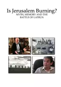 Plakat filmu Is Jerusalem Burning? Myth, Memory and the Battle of Latrun