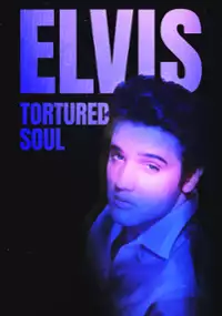 Plakat filmu Elvis: Tortured Soul