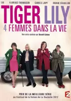 Beno&icirc;t Cohen / Tiger Lily, quatre femmes dans la vie