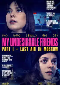 Plakat filmu My Undesirable Friends: Part I - Last Air in Moscow
