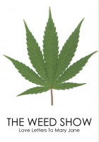 plakat filmu The Weed Show: Love Letters to Mary Jane