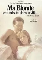 plakat filmu Ma blonde, entends-tu dans la ville?