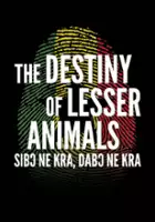 Abena Takyi / The Destiny of Lesser Animals