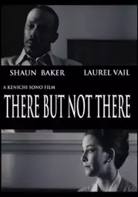 Plakat filmu There But Not There