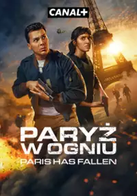 Plakat serialu Paryż w ogniu: Paris Has Fallen