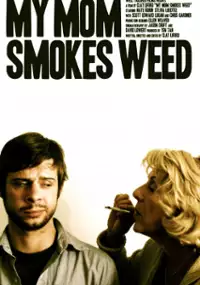Plakat filmu My Mom Smokes Weed