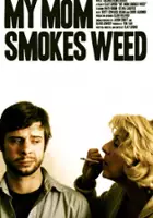 plakat filmu My Mom Smokes Weed